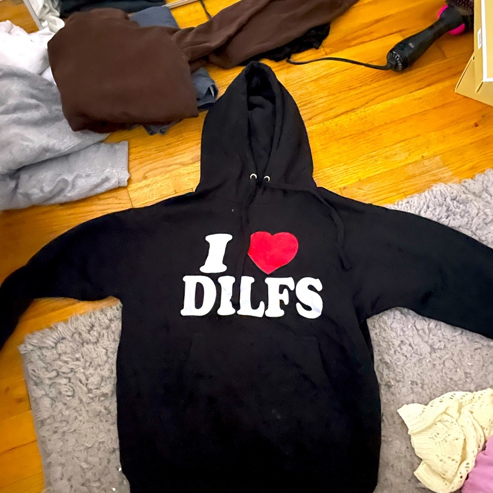I love dilfs hoodie